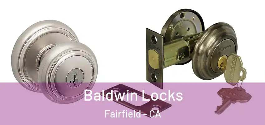  Baldwin Locks Fairfield - CA