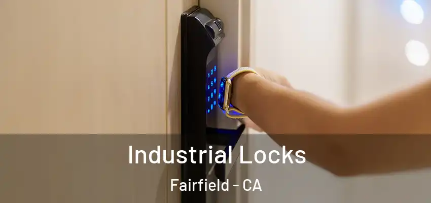  Industrial Locks Fairfield - CA