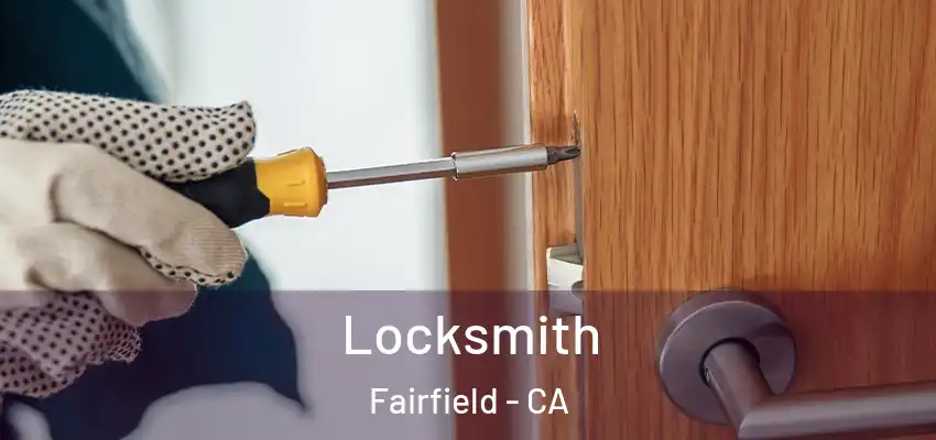  Locksmith Fairfield - CA