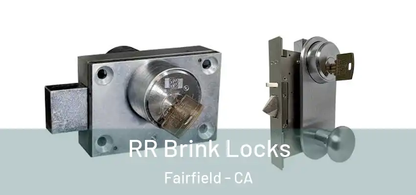  RR Brink Locks Fairfield - CA