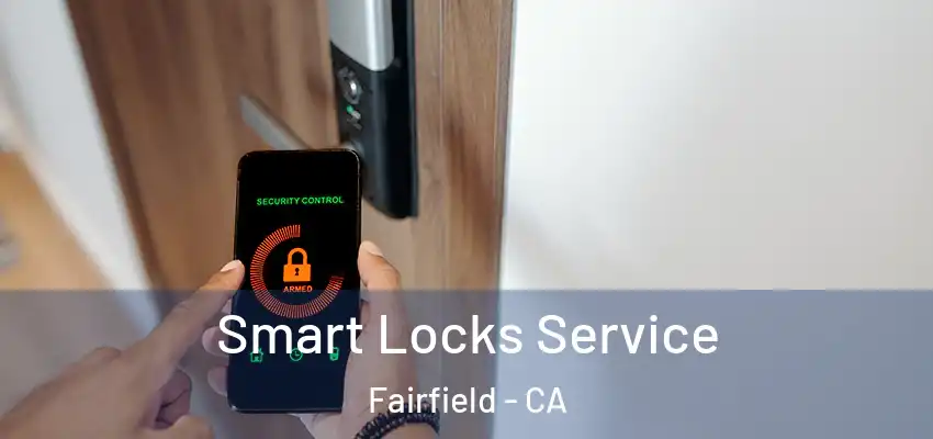  Smart Locks Service Fairfield - CA