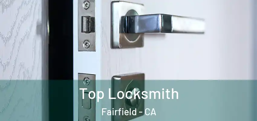 Top Locksmith Fairfield - CA